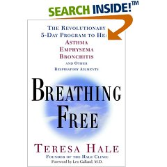 Breathing Free: The Revolutionary 5-Day Program to Heal Asthma, Emphysema, Bronchitis, and Other Respiratory Ailments